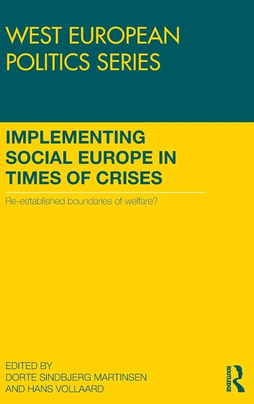 Implementing Social Europe in Times of Crises: Re-established Boundaries of Welfare? (West European Politics)