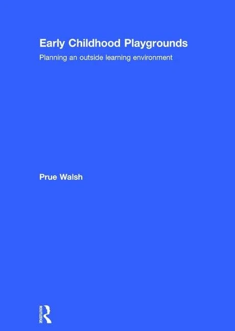 Routledge Early Childhood Playgrounds - Planning Guide