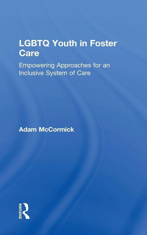 LGBTQ Youth in Foster Care: Empowering Approaches for an Inclusive System of Care