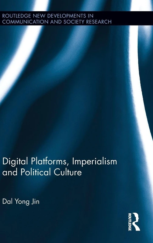 Routledge Digital Platforms, Imperialism and Political Culture