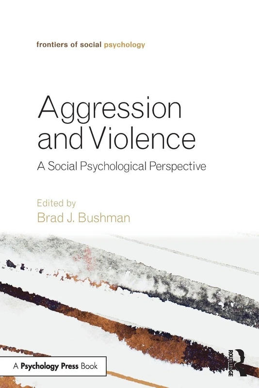Aggression and Violence: A Social Psychological Perspective (Frontiers of Social Psychology)