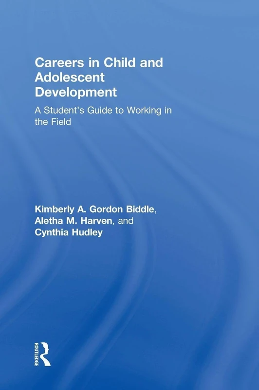 Routledge - Careers in Child and Adolescent Development Guide