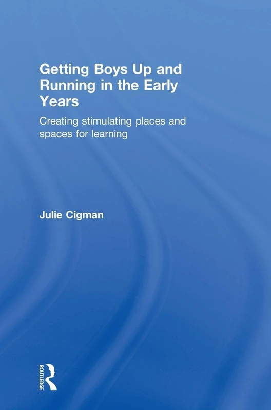 Routledge - Getting Boys Up and Running in the Early Years