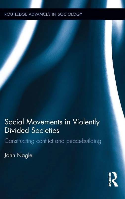 Routledge Social Movements in Violently Divided Societies Book