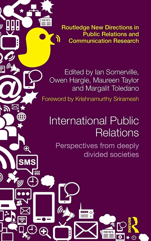 International Public Relations: Perspectives from deeply divided societies (Routledge New Directions in PR & Communication Research)