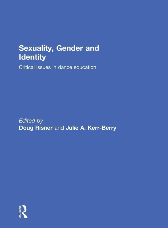 Routledge - Sexuality, Gender and Identity in Dance Education