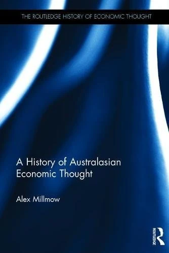 A History of Australasian Economic Thought (The Routledge History of Economic Thought)