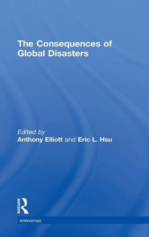 Routledge - The Consequences of Global Disasters (Antinomies)