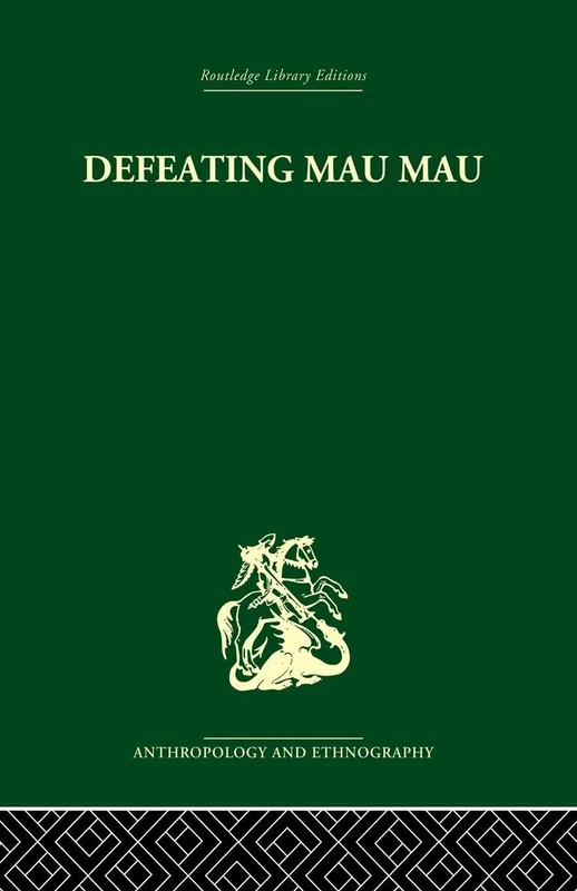 Defeating Mau Mau (Routledge Library Edition) - Louis Leakey