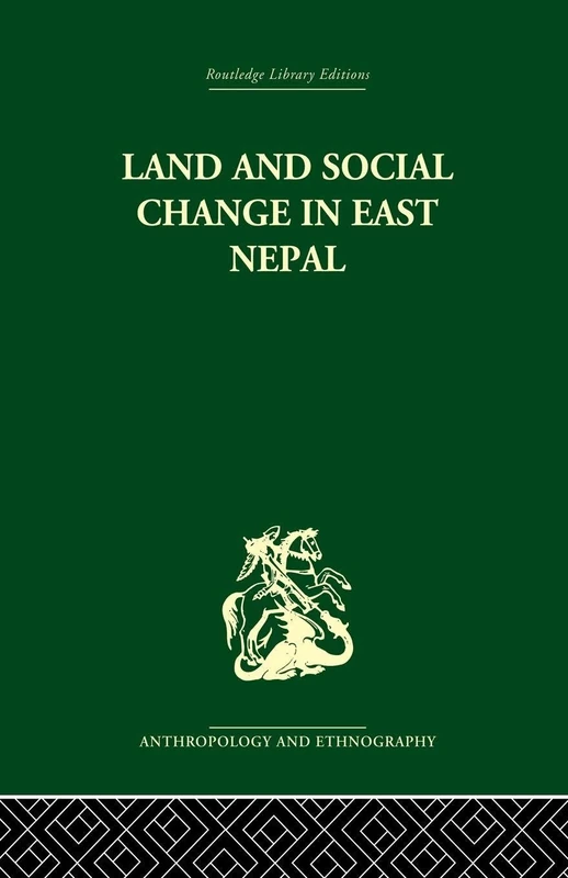 Land and Social Change in East Nepal: A Study of Hindu-Tribal Relations