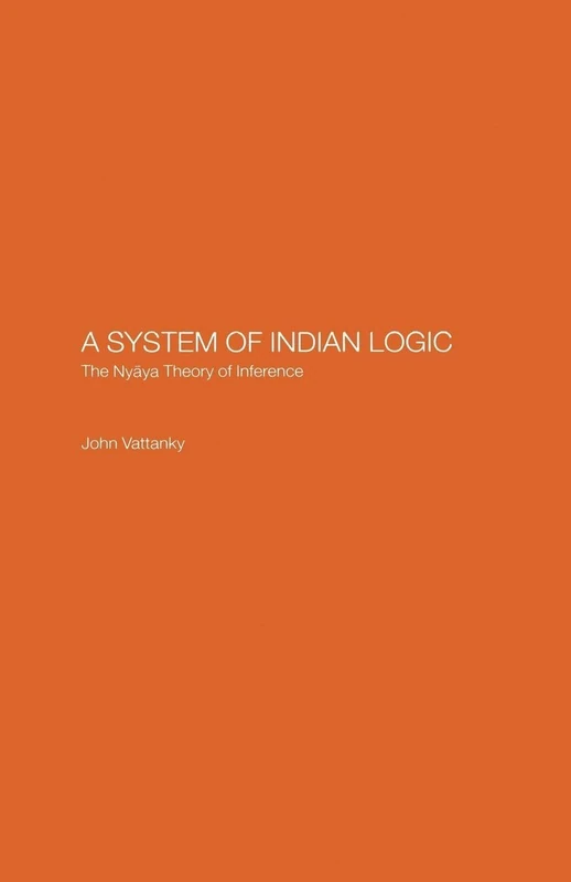 A System of Indian Logic: The Nyaya Theory of Inference