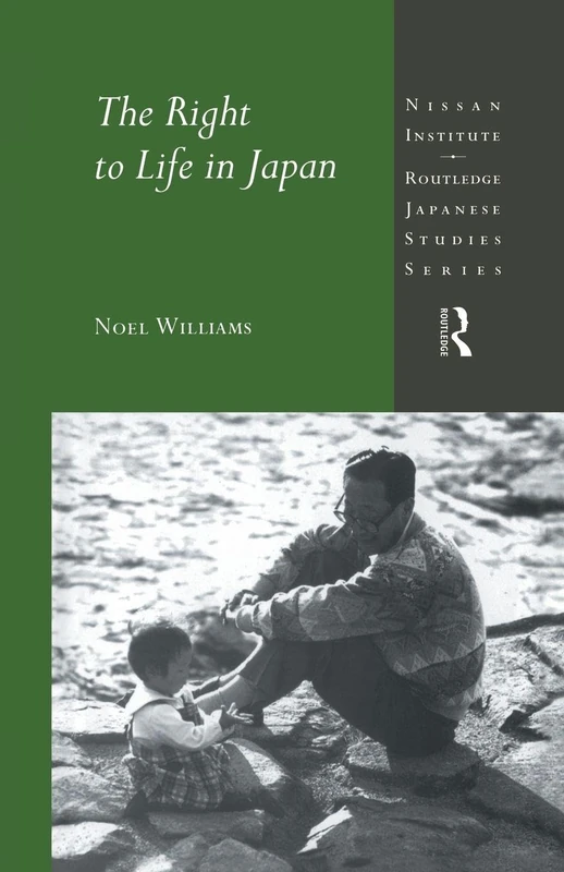 The Right to Life in Japan (Nissan Institute/Routledge Japanese Studies)