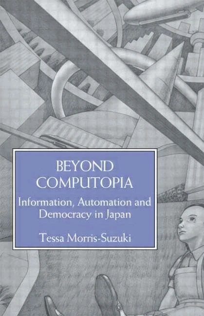 Beyond Computopia: Information, Automation and Democracy in Japan (Japanese Studies)
