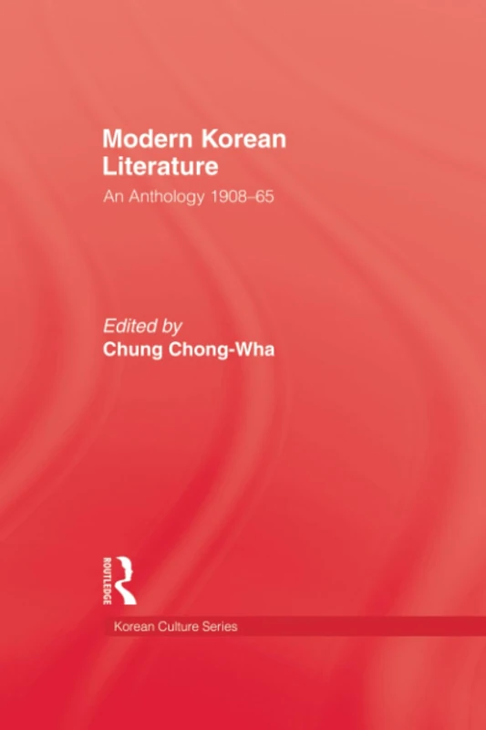 Modern Korean Literature: An Anthology 1908–65 (Korean Culture)