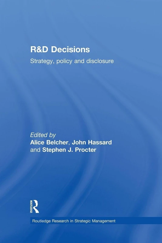 R&D Decisions: Strategy Policy and Innovations (Routledge Research in Strategic Management)