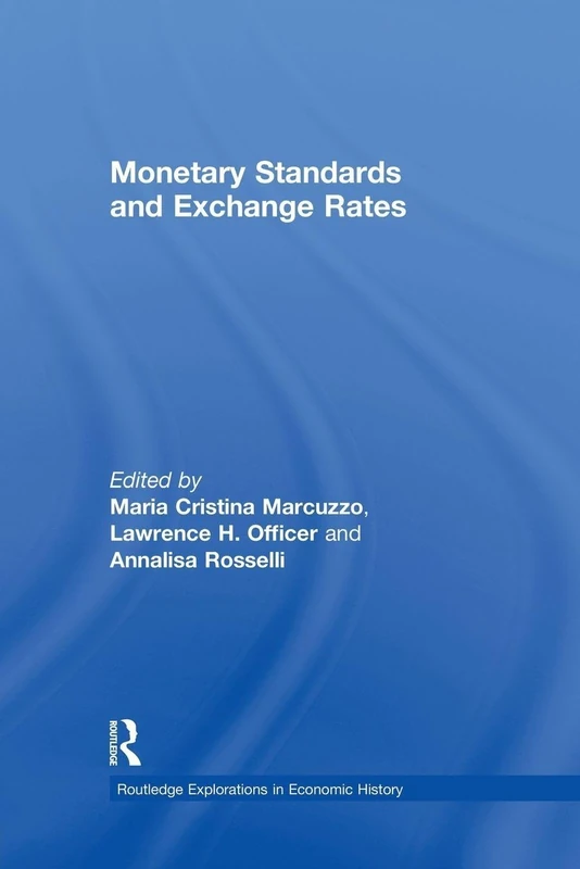 Monetary Standards and Exchange Rates (Routledge Explorations in Economic History)