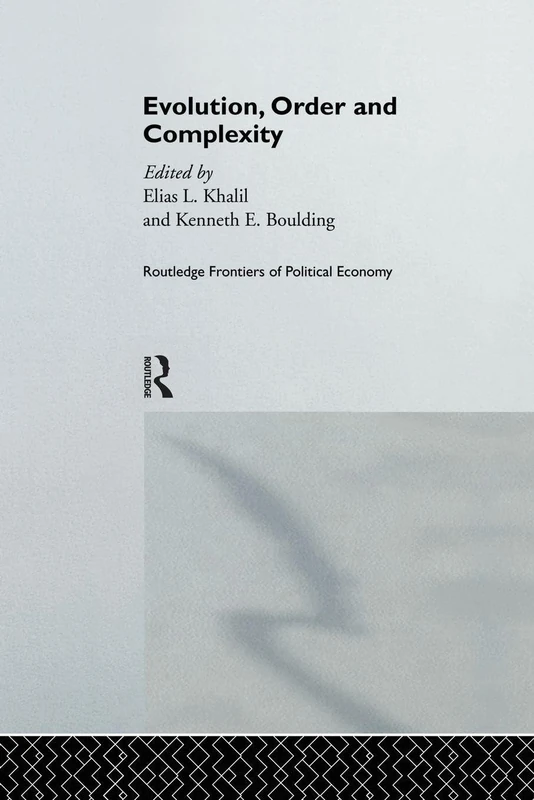 Evolution, Order and Complexity (Routledge Frontiers of Political Economy)
