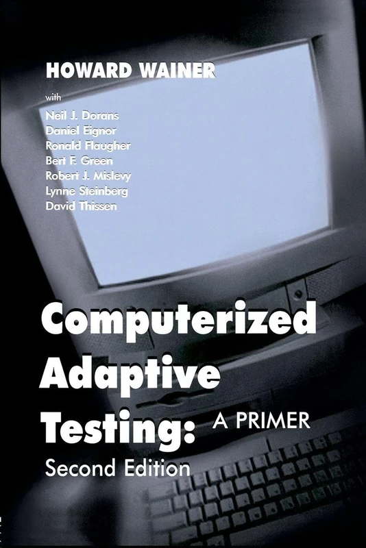 Computerized Adaptive Testing: A Primer
