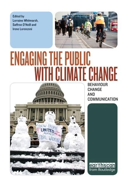 Engaging the Public with Climate Change: Behaviour Change and Communication
