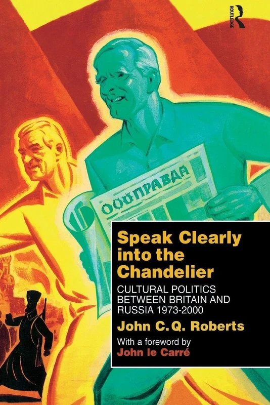 Speak Clearly Into the Chandelier: Cultural Politics between Britain and Russia 1973-2000 - Image 1