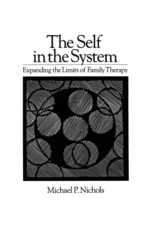 Self In The System: Expanding The Limits Of Family Therapy