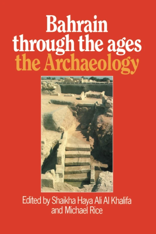 Bahrain Through The Ages - the Archaeology
