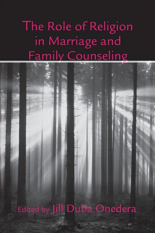 The Role of Religion in Marriage and Family Counseling (Routledge Series on Family Therapy and Counseling)