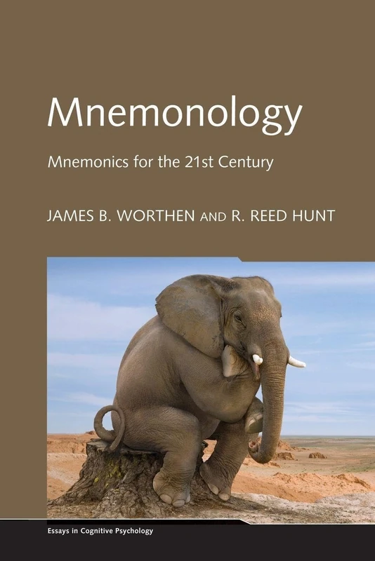 Mnemonology: Mnemonics for the 21st Century (Essays in Cognitive Psychology)