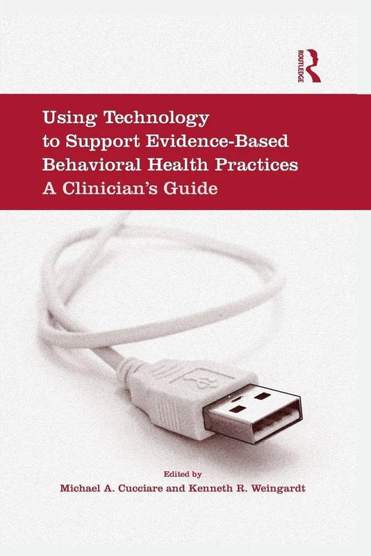 Using Technology to Support Evidence-Based Behavioral Health Practices: A Clinician's Guide
