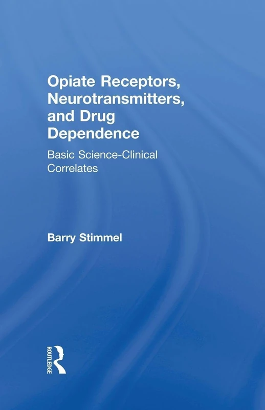 Opiate Receptors, Neurotransmitters, and Drug Dependence: Basic Science-Clinical Correlates