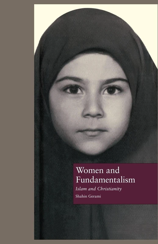 Women and Fundamentalism: Islam and Christianity (Women's History and Culture) (Zones of Religion)