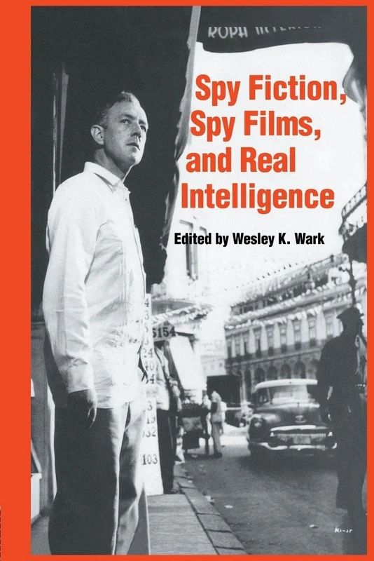 Spy Fiction, Spy Films and Real Intelligence (Studies in Intelligence)