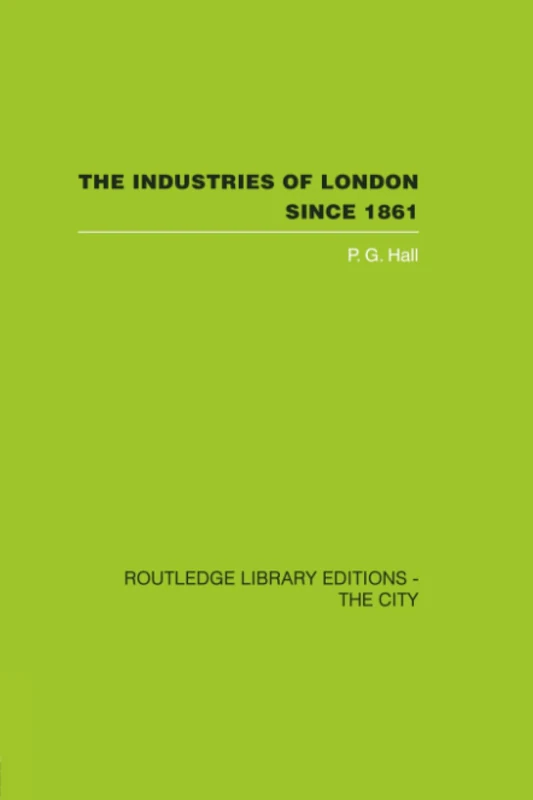 The Industries of London Since 1861