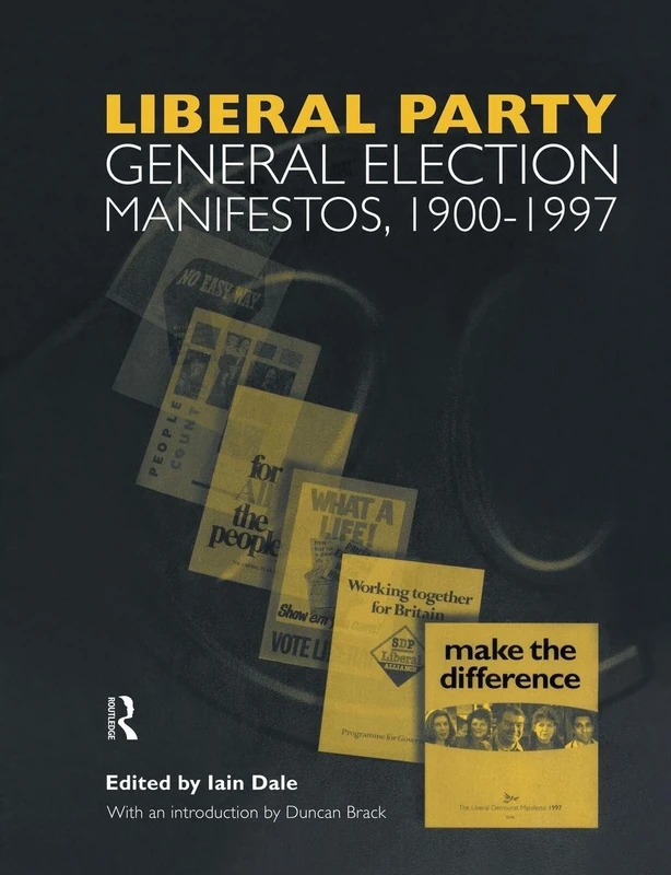 Volume Three. Liberal Party General Election Manifestos 1900-1997: 3