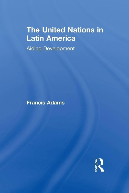 The United Nations in Latin America: Aiding Development