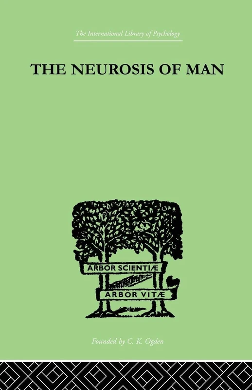 The Neurosis Of Man: An Introduction to a Science of Human Behaviour - Image 1