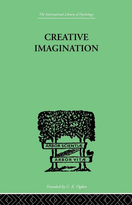 Creative Imagination: STUDIES IN THE PSYCHOLOGY OF LITERATURE