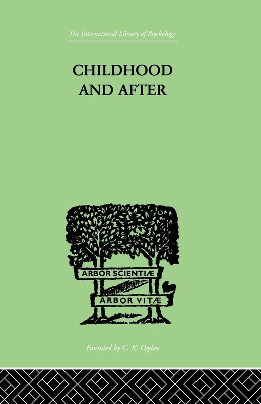 Childhood and After: Some Essays and Clinical Studies