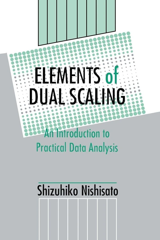 Elements of Dual Scaling: An Introduction To Practical Data Analysis