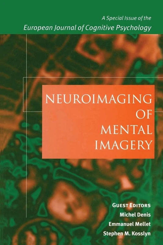 Neuroimaging of Mental Imagery: A Special Issue of the European Journal of Cognitive Psychology