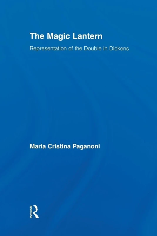 The Magic Lantern: Representations of the Double in Dickens (Studies in Major Literary Authors) - Image 1