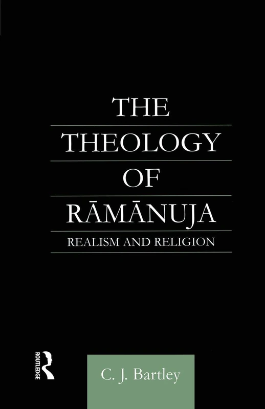 The Theology of Ramanuja: Realism and Religion