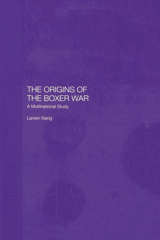 The Origins of the Boxer War: A Multinational Study