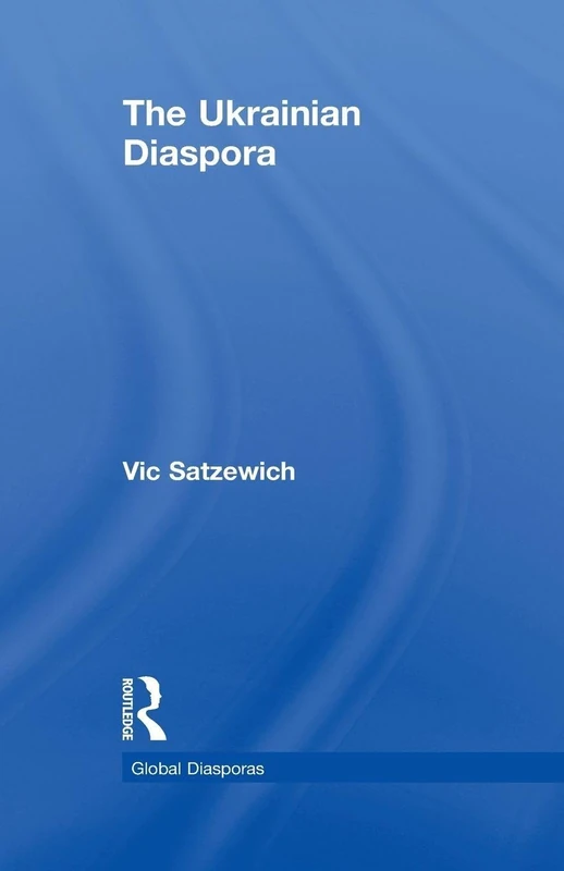 The Ukrainian Diaspora (Global Diasporas)