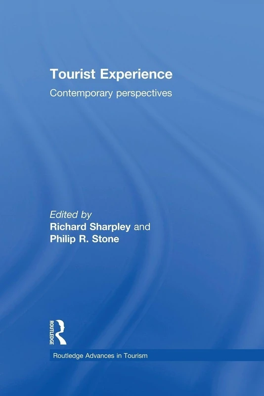 Tourist Experience: Contemporary Perspectives (Advances in Tourism)