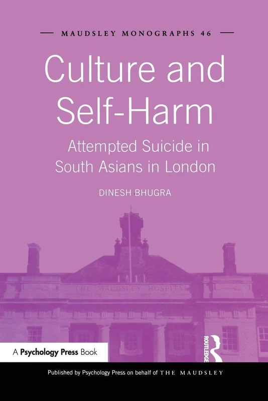 Culture and Self-Harm: Attempted Suicide in South Asians in London (Maudsley Series) - Image 1