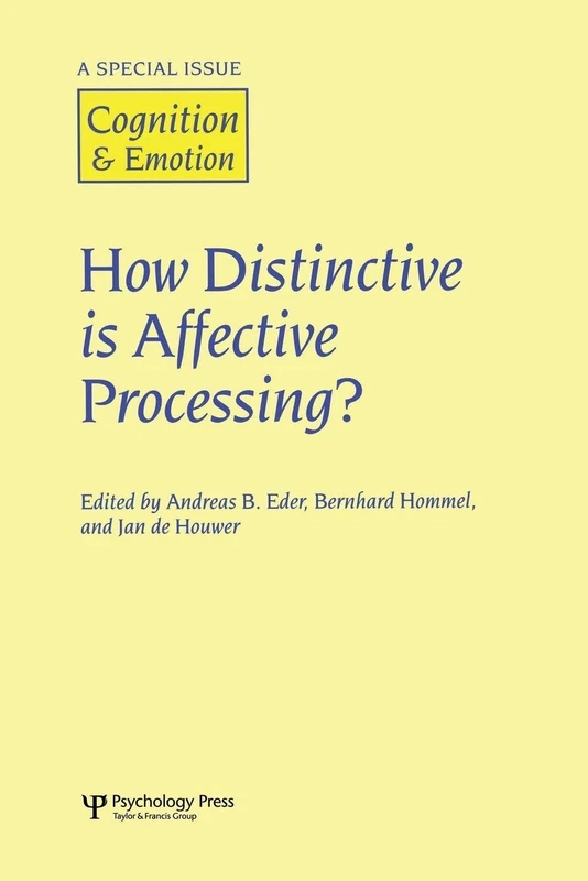 How Distinctive is Affective Processing?: A Special Issue of Cognition and Emotion