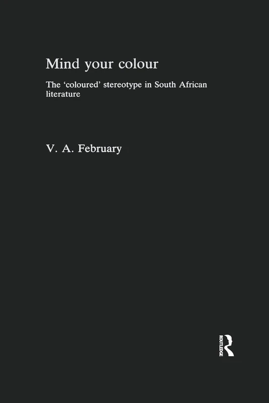 Mind Your Colour: The ‘coloured’ stereotype in South African literature