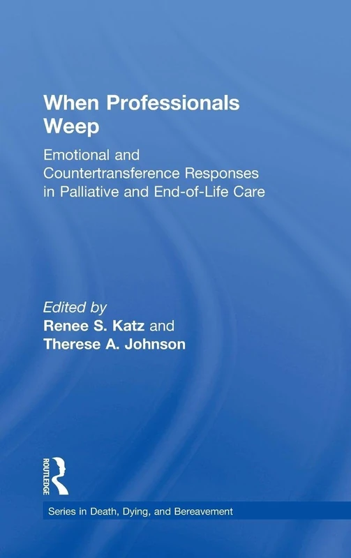 Routledge - When Professionals Weep - Palliative Care Book