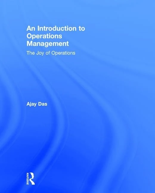 An Introduction to Operations Management: The Joy of Operations